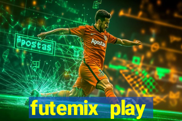 futemix play futebol ao vivo